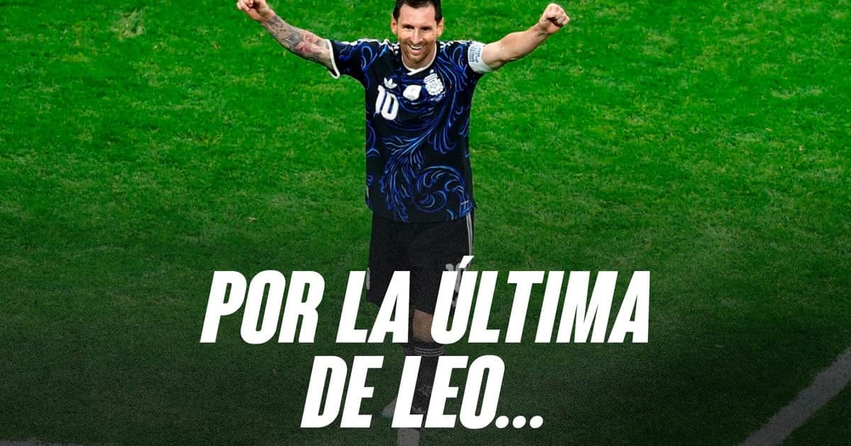 La despedida de Leo Messi que todos queremos