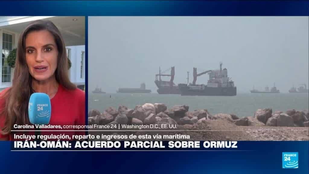 Informe desde Washington: Irán y Omán logran acuerdo parcial sobre Ormuz