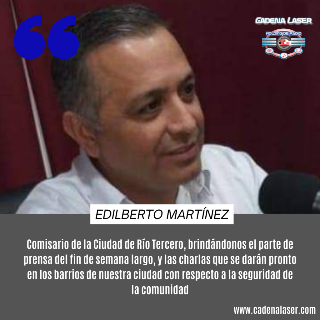 NOTA: Edilberto Martínez, Comisario de la Ciudad de Río Tercero